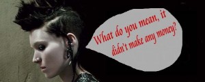 $72 million at the box office is known as "The Girl With The Dragon Tattoo" not making money?